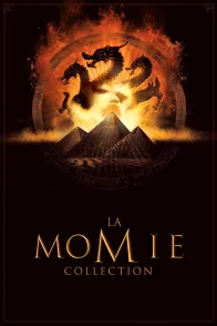 Affiche de la saga : La Momie - Saga