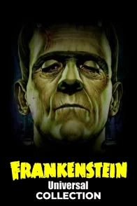 Affiche de la saga : Frankenstein (Universal) - Saga