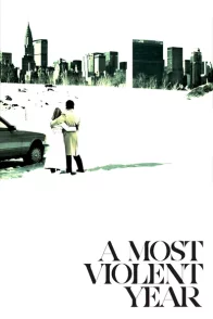 Affiche du film : A Most Violent Year 