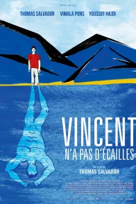 Affiche du film : Vincent n'a pas d'écailles