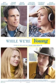 Affiche du film : While We're Young