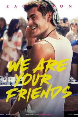 Affiche du film We Are Your Friends
