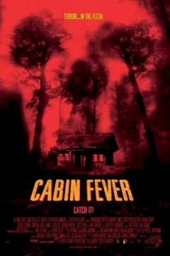 Affiche du film = Cabin fever (fievre noire)