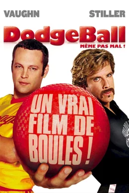 Affiche du film Dodgeball - Même pas mal !