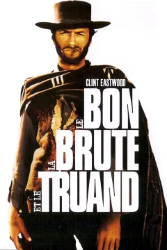 Affiche du film = Le Bon, La Brute et le Truand
