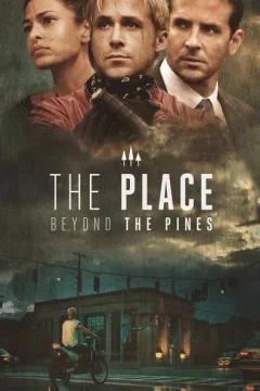 Affiche du film = The Place Beyond the Pines
