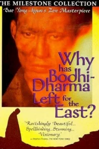 Affiche du film : Pourquoi Bodhi-Dharma est-il parti vers l'Orient ?
