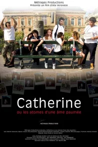 Affiche du film : Catherine ou les atomes d'une âme paumée
