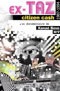 Affiche du film : Ex-TAZ Citizen Ca$h (1987-1994)
