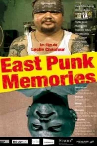 Affiche du film : East Punk Memories