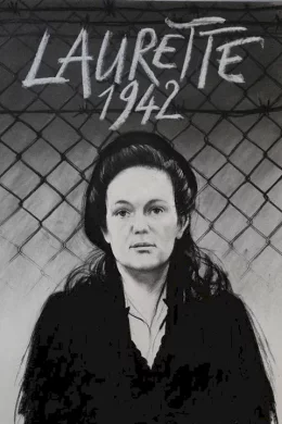Affiche du film Laurette 1942, une volontaire au camp du Récébédou