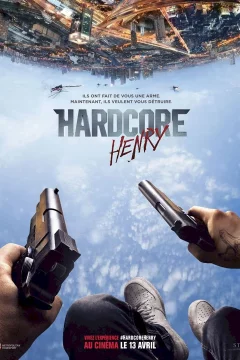 Affiche du film = Hardcore Henry