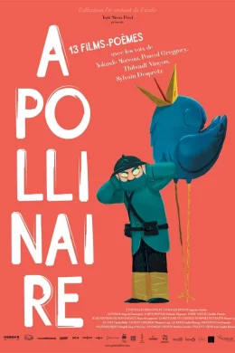 Affiche du film Apollinaire : 13 films-poèmes