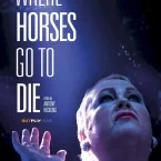 Photo du film : Where Horses Go To Die