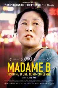 Affiche du film : Madame B, histoire d'une Nord-Coréenne