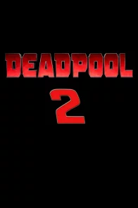 Affiche du film : Deadpool 2