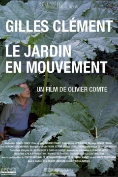 Affiche du film = Gilles Clément, le jardin en mouvement