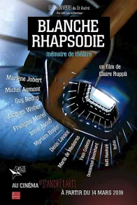 Affiche du film : Blanche Rhapsodie : mémoire de théâtre