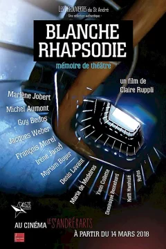 Affiche du film = Blanche Rhapsodie : mémoire de théâtre