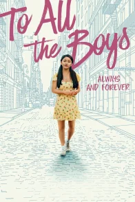 Affiche du film : À tous les garçons : pour toujours et à jamais