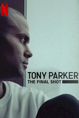 Affiche du film Tony Parker: The Final Shot