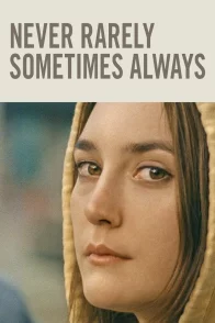 Affiche du film : Never Rarely Sometimes Always