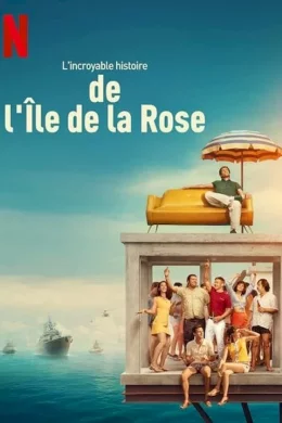 Affiche du film L'incroyable histoire de l'Île de la Rose