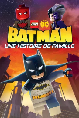 Affiche du film LEGO DC Batman : Une Histoire de Famille