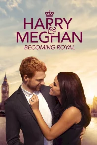Affiche du film : Quand Harry épouse Meghan : mariage royal