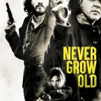 Photo du film : Never Grow Old