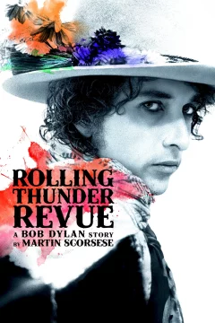 Affiche du film = Rolling Thunder Revue : A Bob Dylan Story by Martin Scorsese