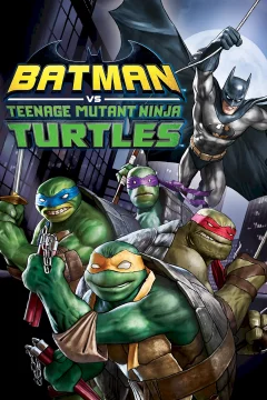 Affiche du film = Batman et les Tortues Ninja