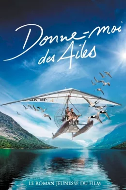 Affiche du film Donne-moi des ailes