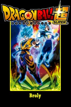 Affiche du film = Dragon Ball Super - Broly