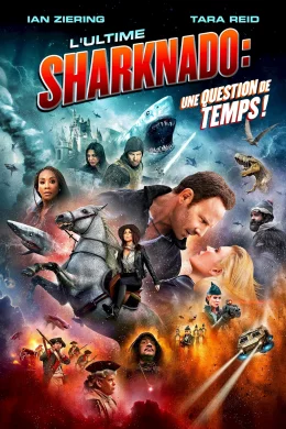 Affiche du film Sharknado 6 - L'ultime
