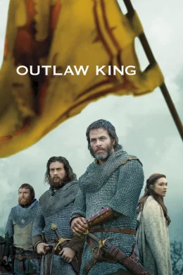 Affiche du film Outlaw King : Le Roi hors-la-loi