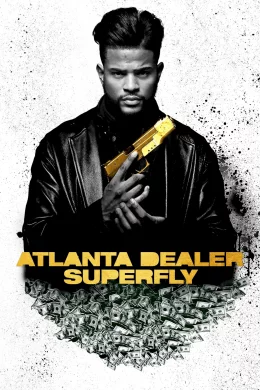 Affiche du film Atlanta Dealer : Superfly
