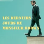 Photo du film : Les Derniers Jours de Monsieur Brown