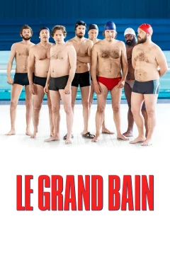 Affiche du film = Le Grand Bain