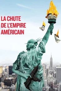 Affiche du film : La Chute de l'empire américain