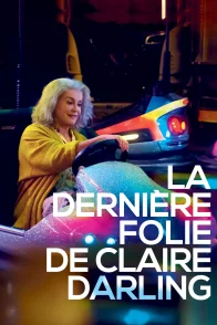 Affiche du film : La Dernière Folie de Claire Darling