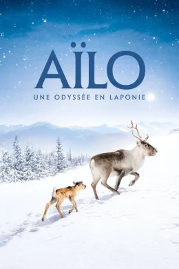 Affiche du film Aïlo : Une odyssée en Laponie