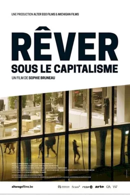 Affiche du film Rêver sous le capitalisme