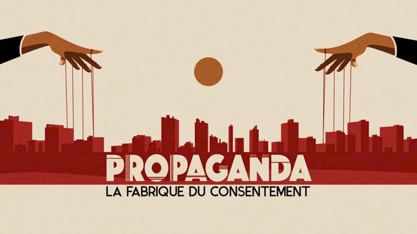 Photo du film : Propaganda : la fabrique du consentement