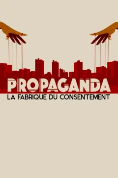 Affiche du film = Propaganda : la fabrique du consentement