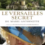 Photo du film : Le Versailles secret de Marie-Antoinette