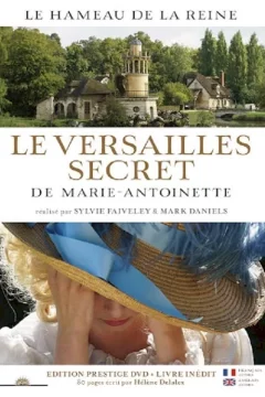 Affiche du film = Le Versailles secret de Marie-Antoinette