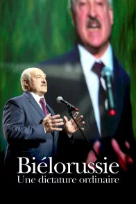 Affiche du film : Biélorussie, une dictature ordinaire