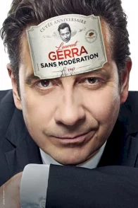 Affiche du film : Laurent Gerra - Sans modération