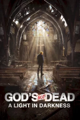 Affiche du film Dieu n'est pas mort : Une lumière dans l'obscurité
